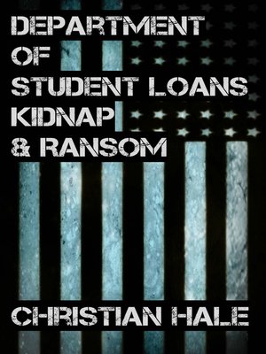 cover image of Department of Student Loans, Kidnap & Ransom
